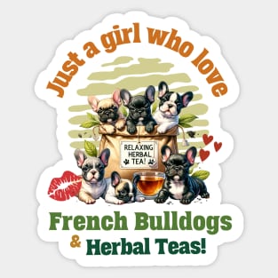 Just girl who love French bulldogs and herbal Tea! cute pet, Frenchie lovers or Sticker